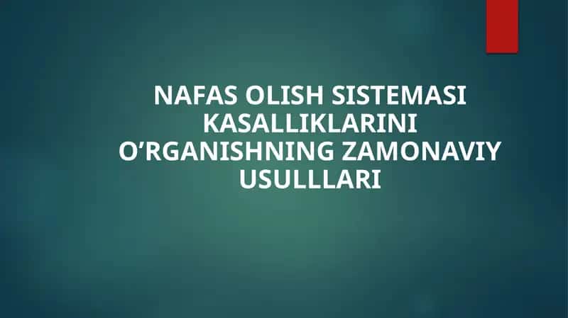 NAFAS OLISH SISTEMASI KASALLIKLARINI O’RGANISHNING ZAMONAVIY USULLLARI 1