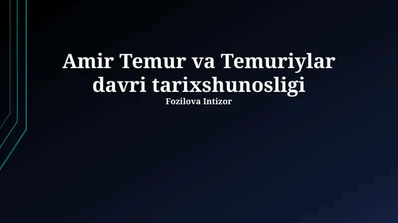 Amir Temur va Temuriylar davri tarixshunosligi 1