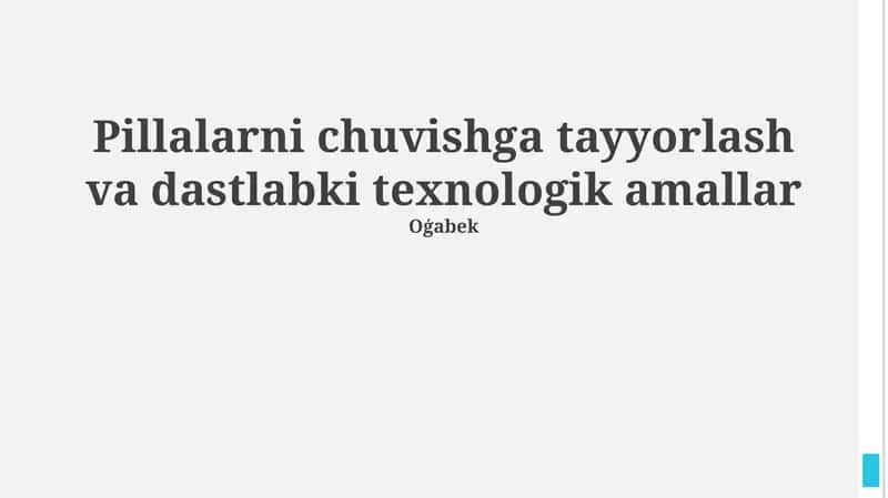 Pillalarni chuvishga tayyorlash va dastlabki texnologik amallar 1