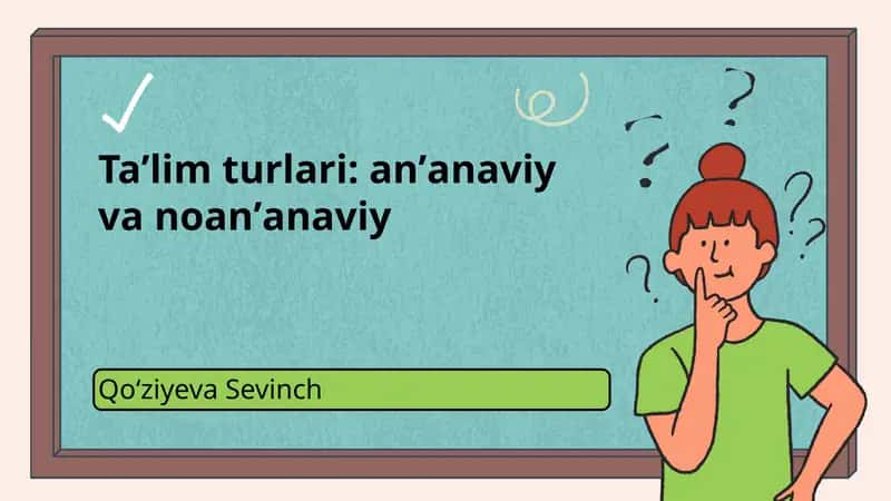 Anʼanaviy va noanʼanaviy taʼlim turlari 1