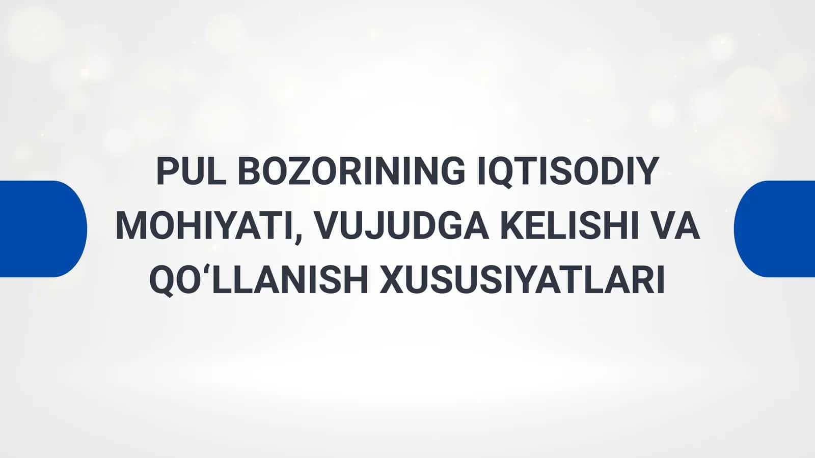 PUL BOZORINING IQTISODIY MOHIYATI, VUJUDGA KELISHI VA QO‘LLANISH XUSUSIYATLARI 1