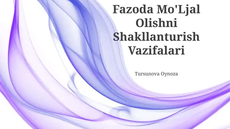Fazoda Mo'Ljal Olishni Shakllanturish Vazifalari 1