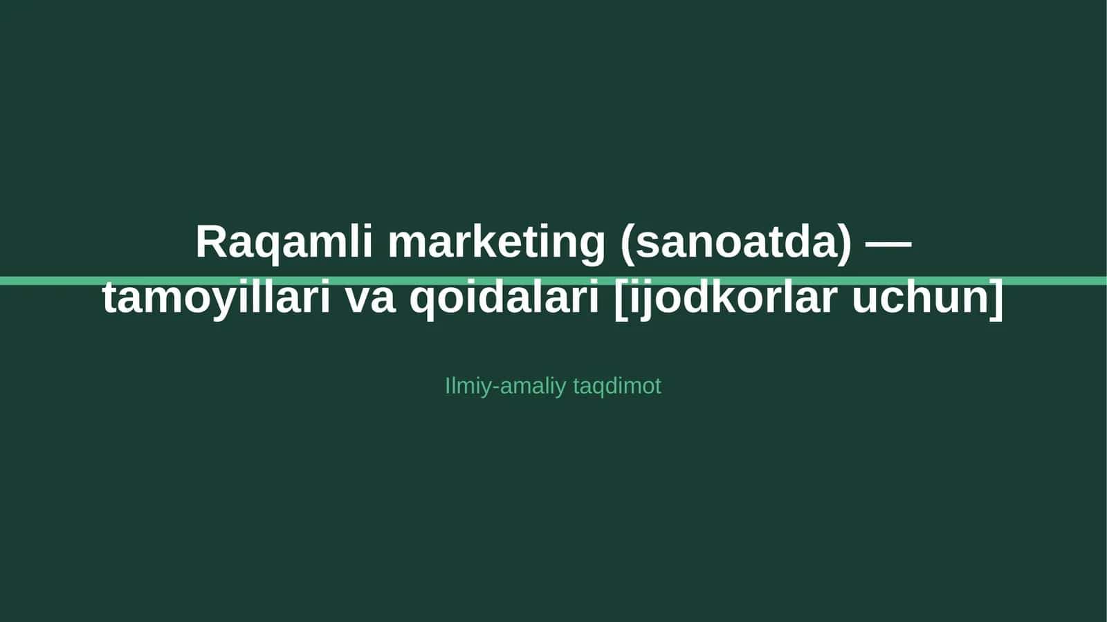 Raqamli marketing (sanoatda) — tamoyillari va qoidalari [ijodkorlar uchun] 1