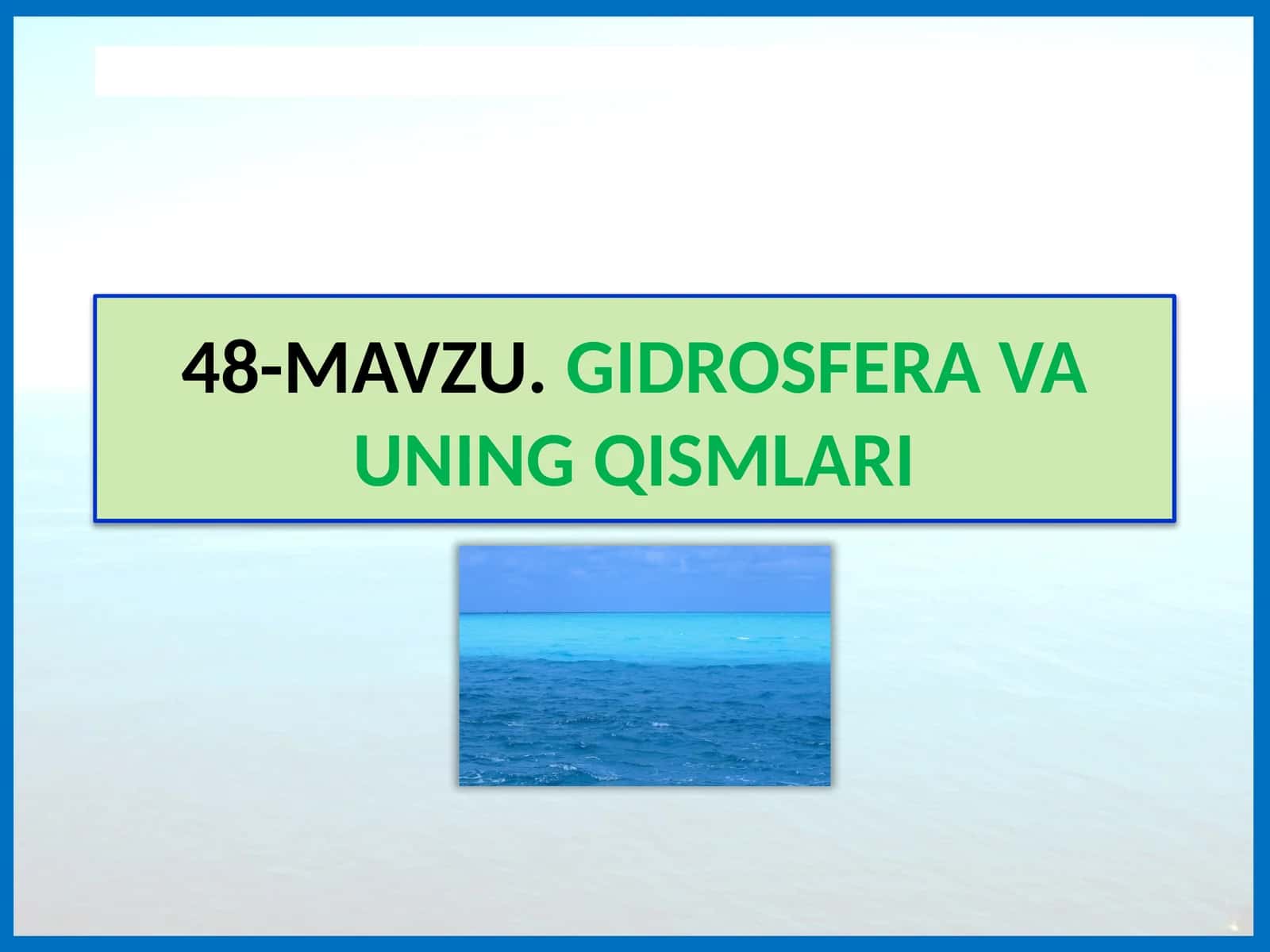 GIDROSFERA VA UNING QISMLARI 1