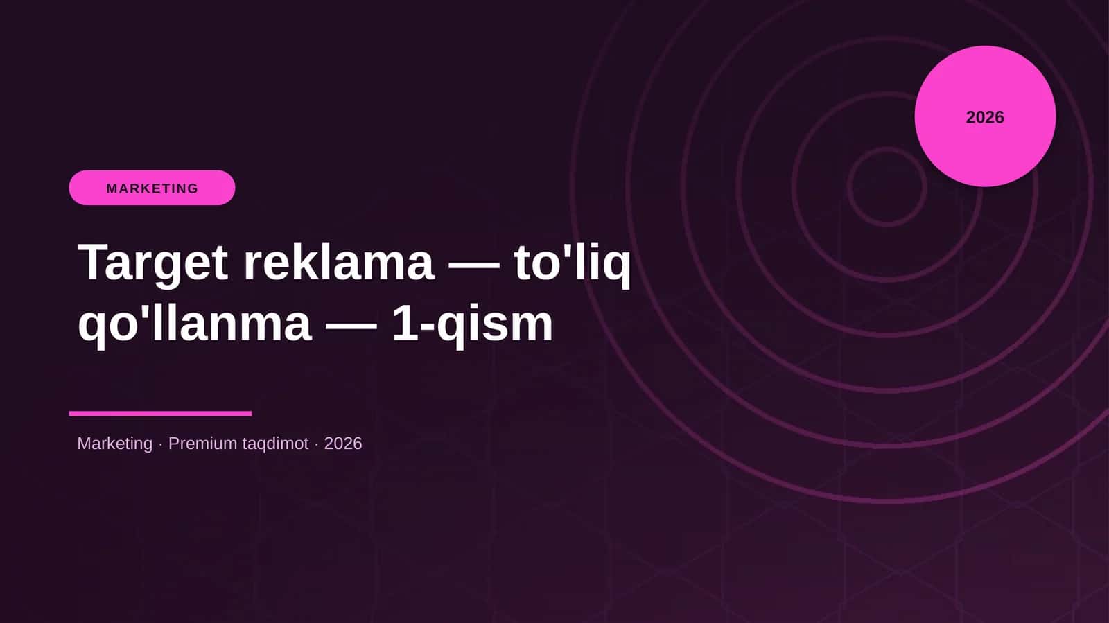 Target reklama — to'liq qo'llanma — 1-qism 1