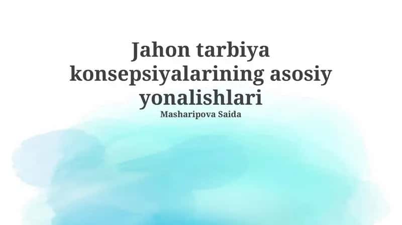Jahon tarbiya konsepsiyalarning yonalishlari 1