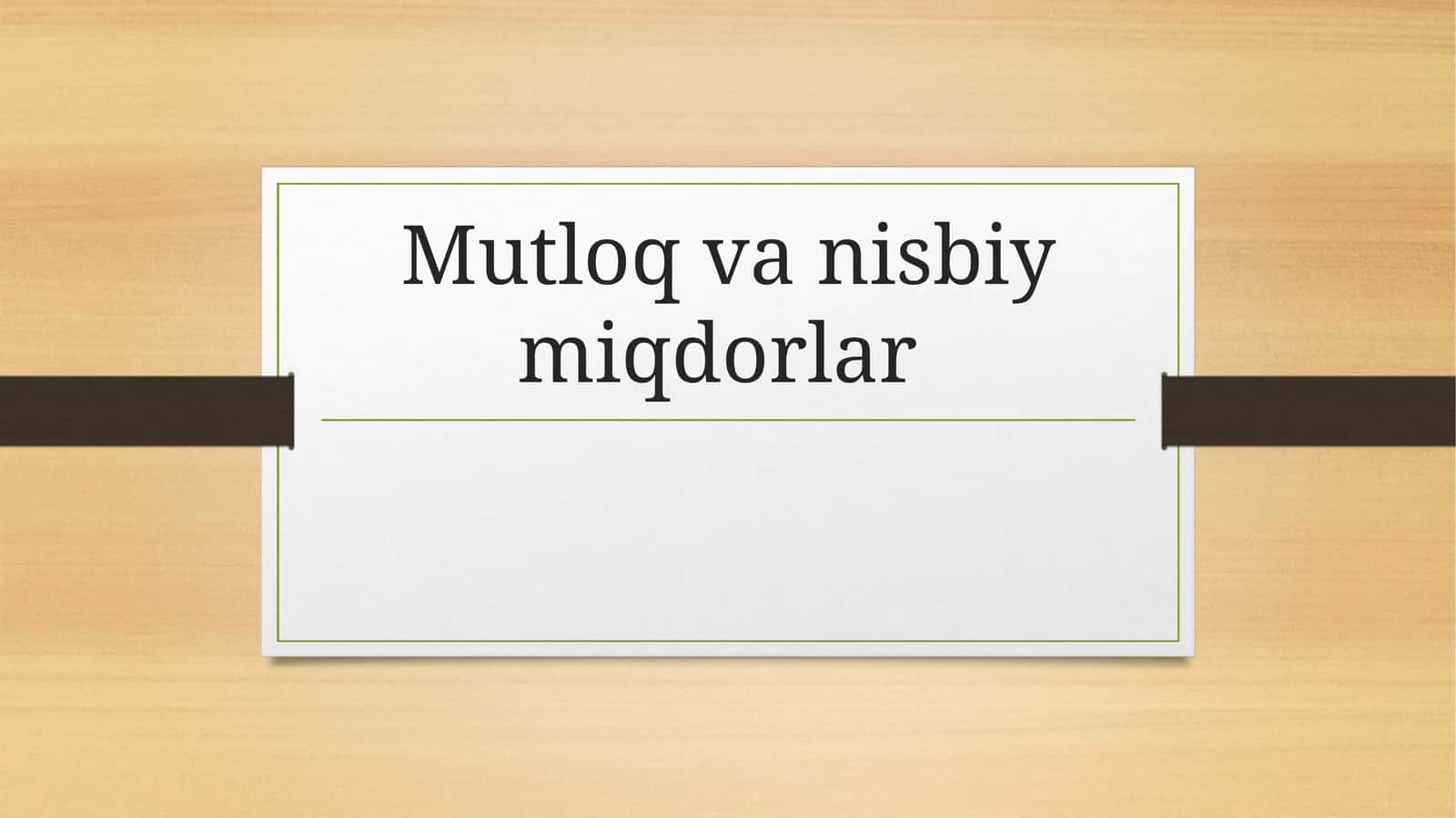 Mutloqva nisbiy miqdorlar 1