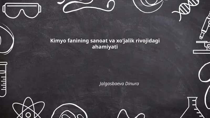 Kimyo fanining sanoat va xoʻjalik rivojidagi ahamiyati 1