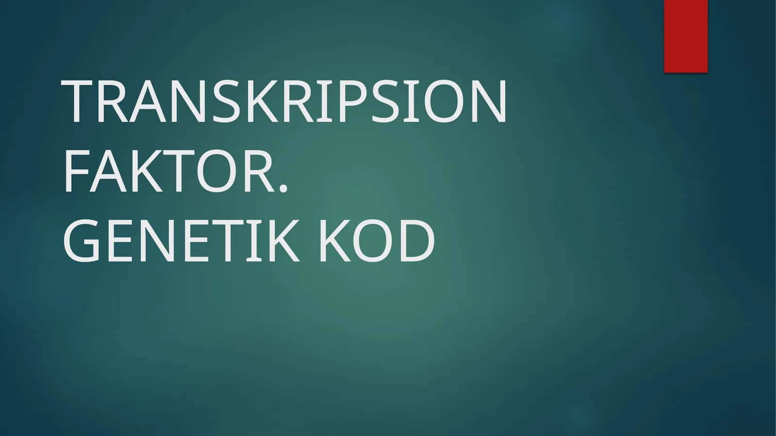 TRANSKRIPSION FAKTOR 1