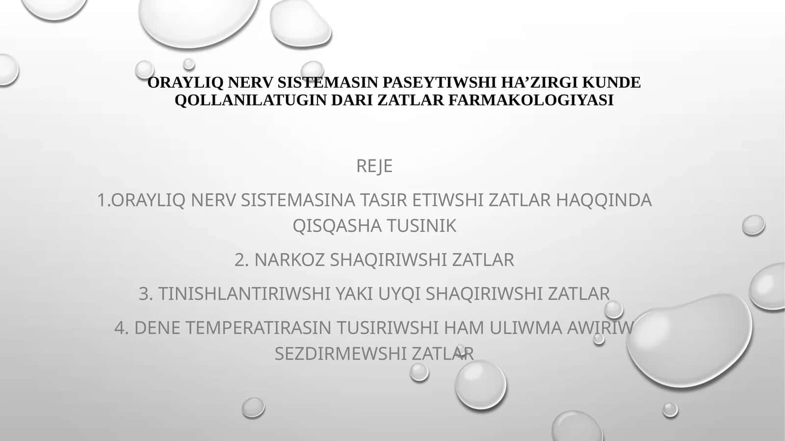 Orayliq nerv sistemasin paseytiwshi ha’zirgi kunde qollanilatugin dari zatlar farmakologiyasi 1