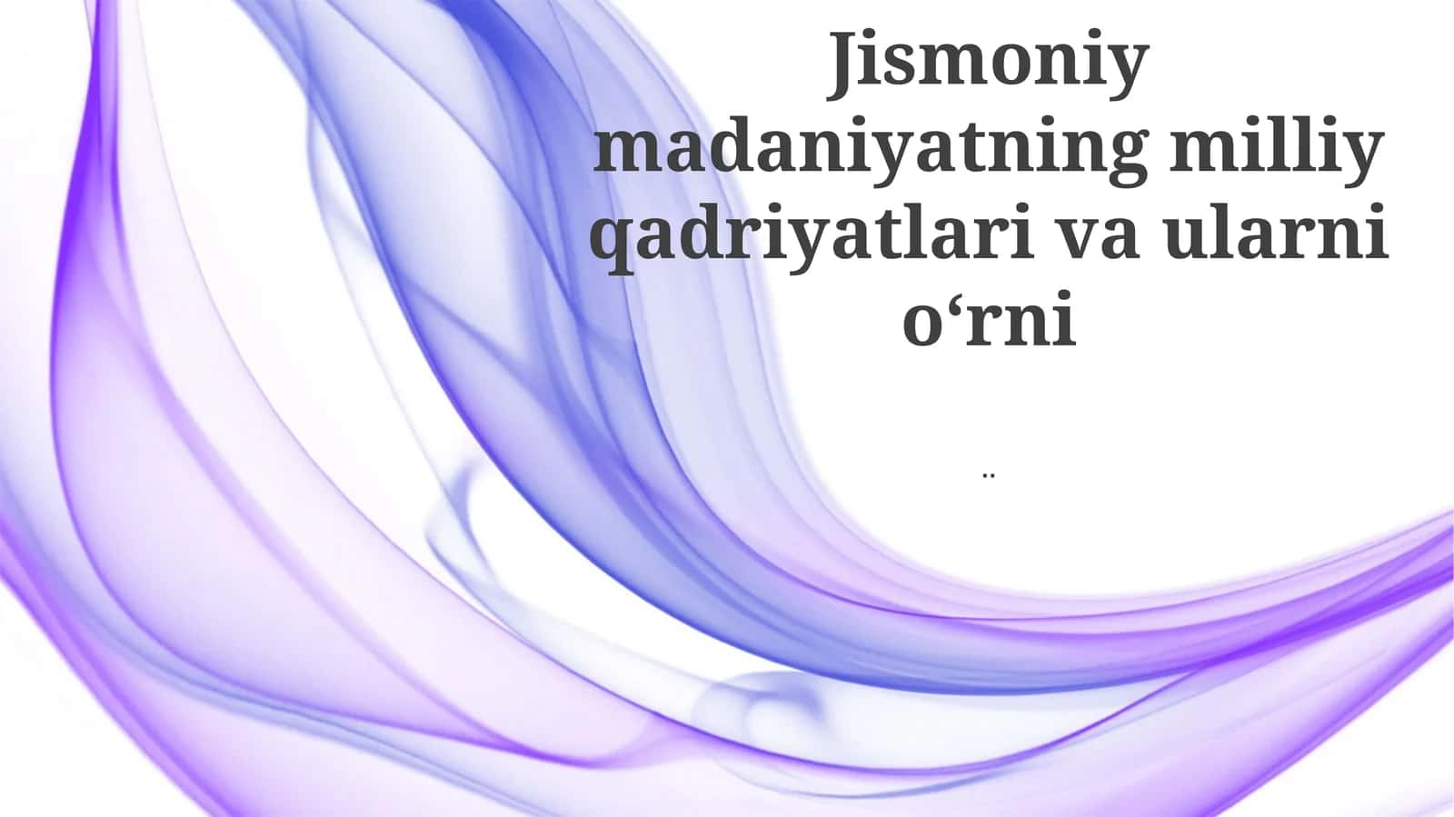 Jismoniy madaniyatning milliy qadriyatlari va ularni oʻrni 1