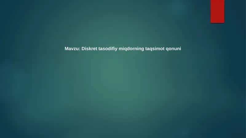 Diskret tasodifiy o'zgaruvchining taqsimot qonuni 1