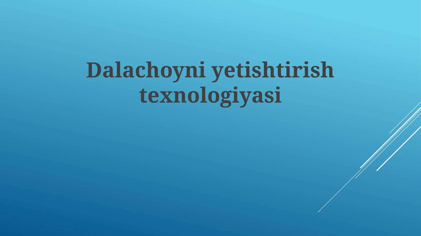 Dalachoyni yetishtirish texnologiyalari 1