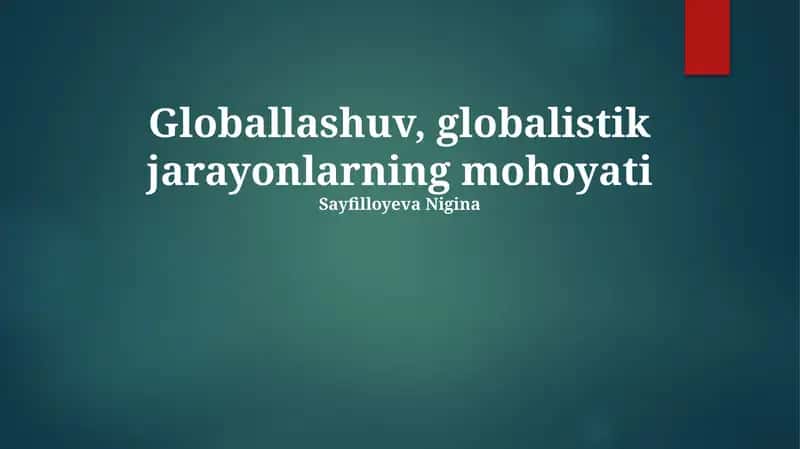 Globallashuv, globalistik jarayonlarning mohoyati 1