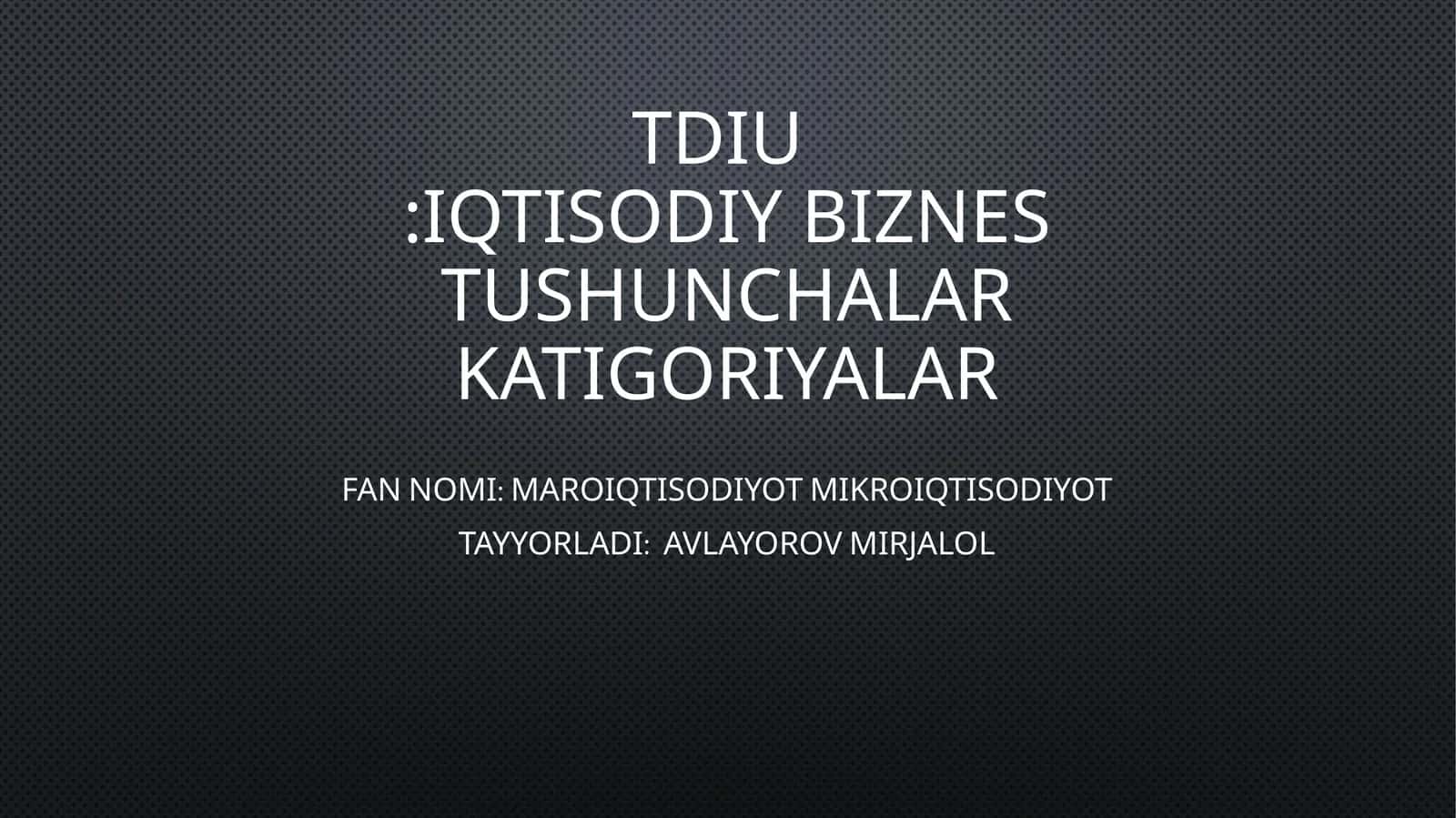 MAROIQTISODIYOT MIKROIQTISODIYOT 1