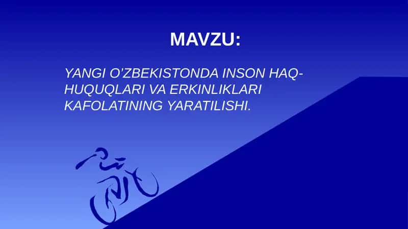 YANGI O’ZBEKISTONDA INSON HAQ-HUQUQLARI VA ERKINLIKLARI KAFOLATINING YARATILISHI. 1