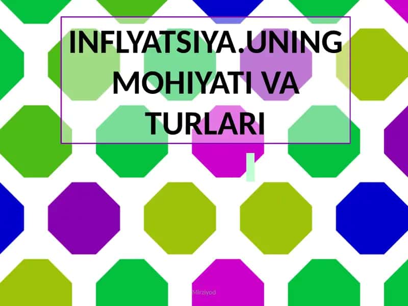 INFLYATSIYA.UNING MOHIYATI VA TURLARI 1