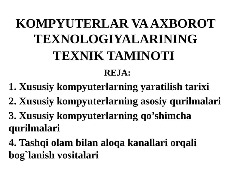 KOMPYUTERLAR VA AXBOROT TEXNOLOGIYALARINING TEXNIK TAMINOTI 1