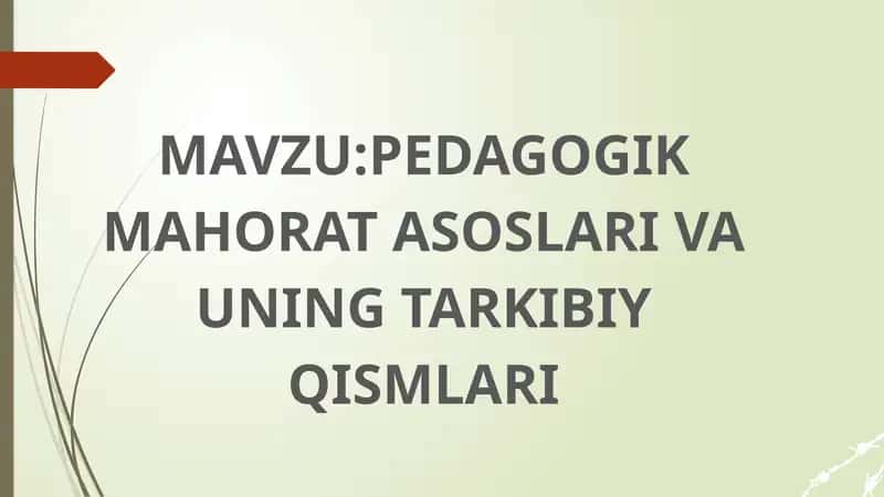 Pedagogik mahorat asoslari va uning tarkibiy qismlari 1