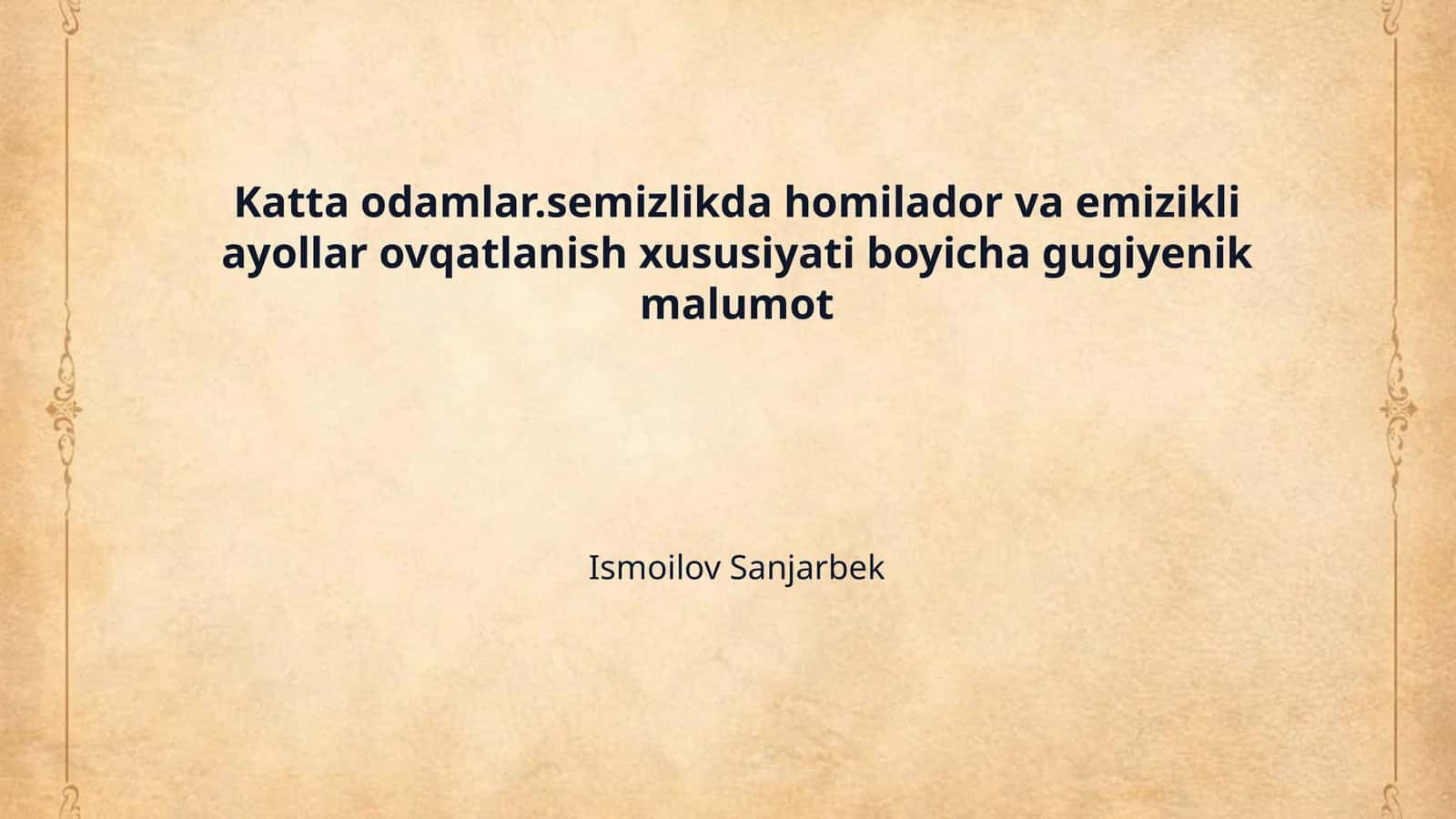 Katta odamlar.semizlikda homilador va emizikli ayollar ovqatlanish xususiyati boyicha gugiyenik malumot 1