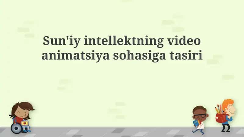 Sun'iy intellektning video animatsiya sohasi 1