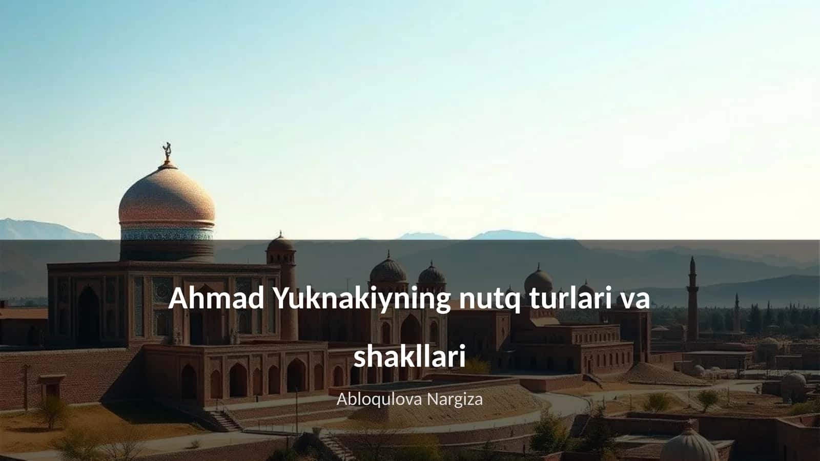 Ahmad Yuknakiyning nutq turlari va shakllari 1