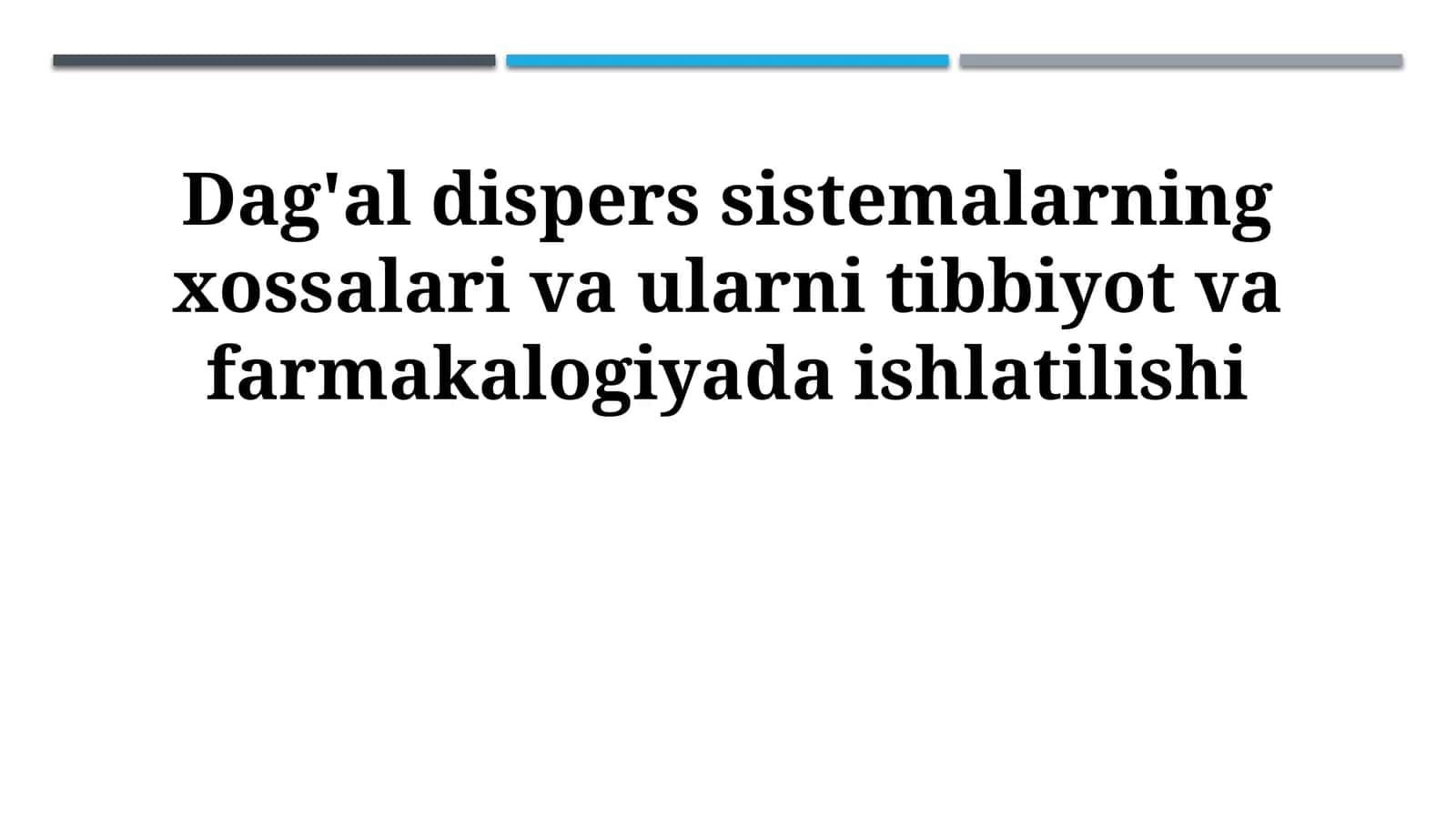 Dag'al dispers sistemalarning xossalari va ularni tibbiyot va farmakalogiyada ishlatilishi 1
