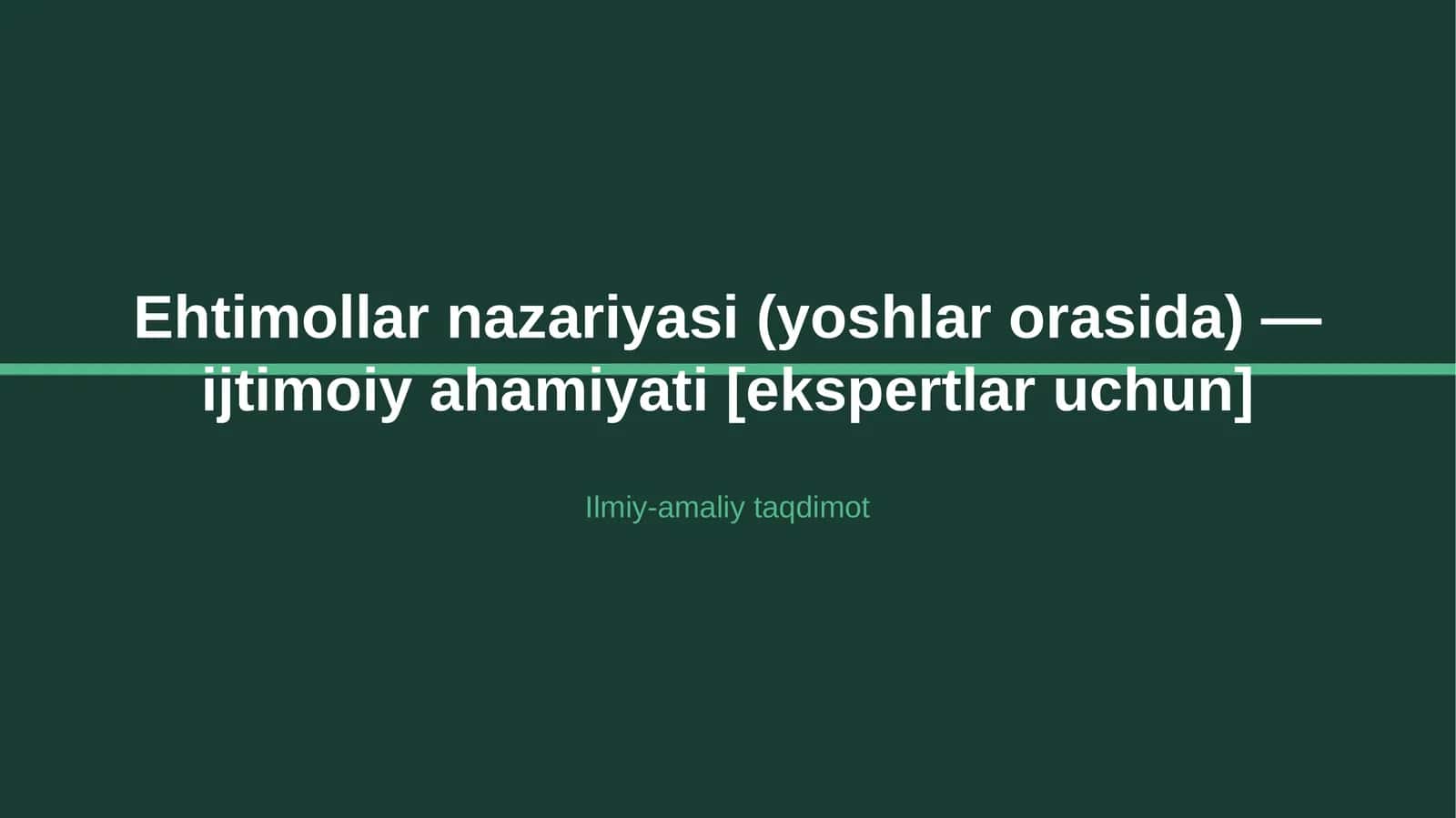 Ehtimollar nazariyasi (yoshlar orasida) — ijtimoiy ahamiyati [ekspertlar uchun] 1