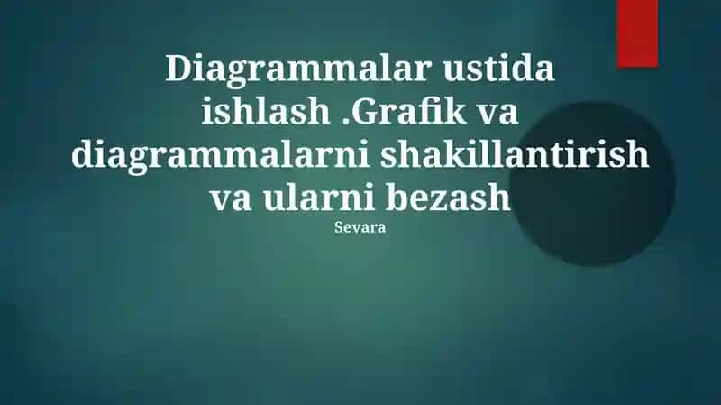 Diagrammalar ustida ishlash