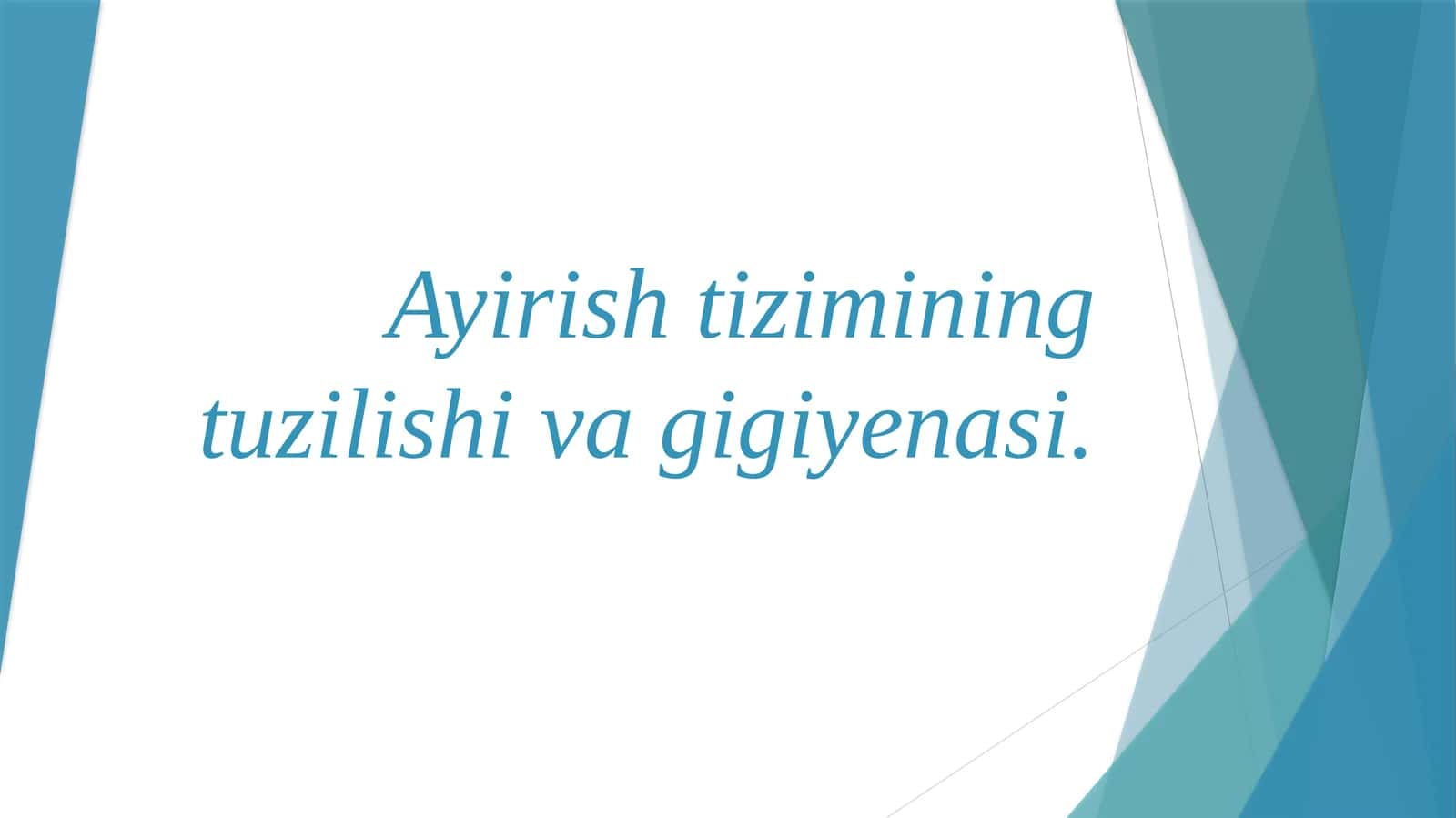 Ayirish tizimining tuzilishi va gigiyenasi 1
