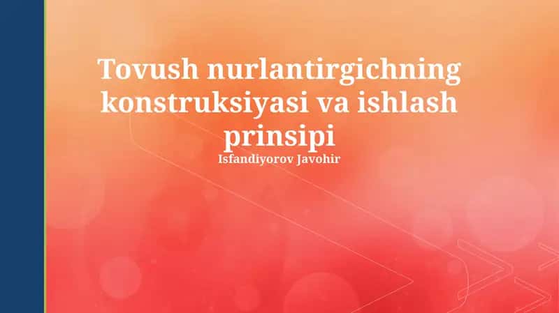 Tovush nurlantirgichning konstruksiyasi va ishlash prinsipi 1
