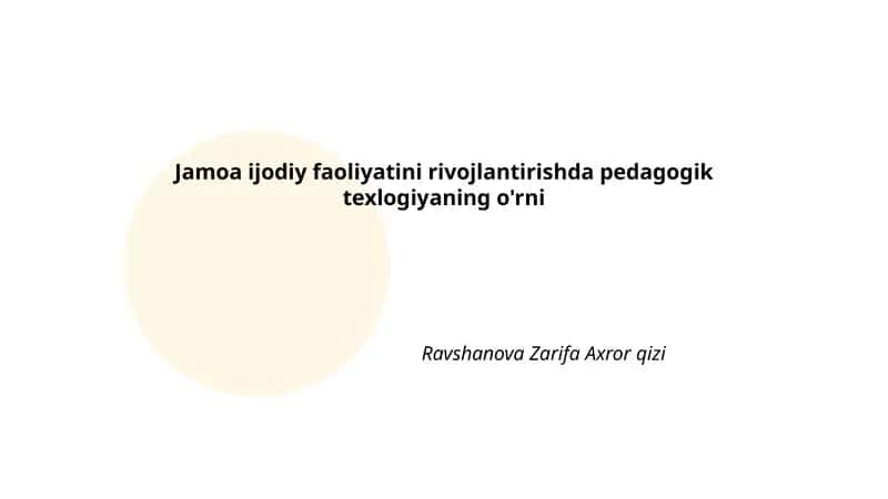 Jamoa ijodiy faoliyatini rivojlantirishda pedagogik texlogiyaning o'rni 1