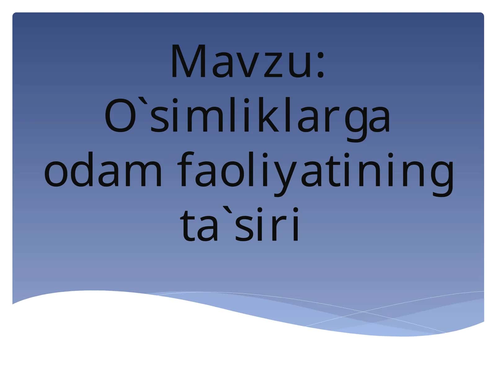 O'simliklarga odam faoliyati ning ta'siri 1
