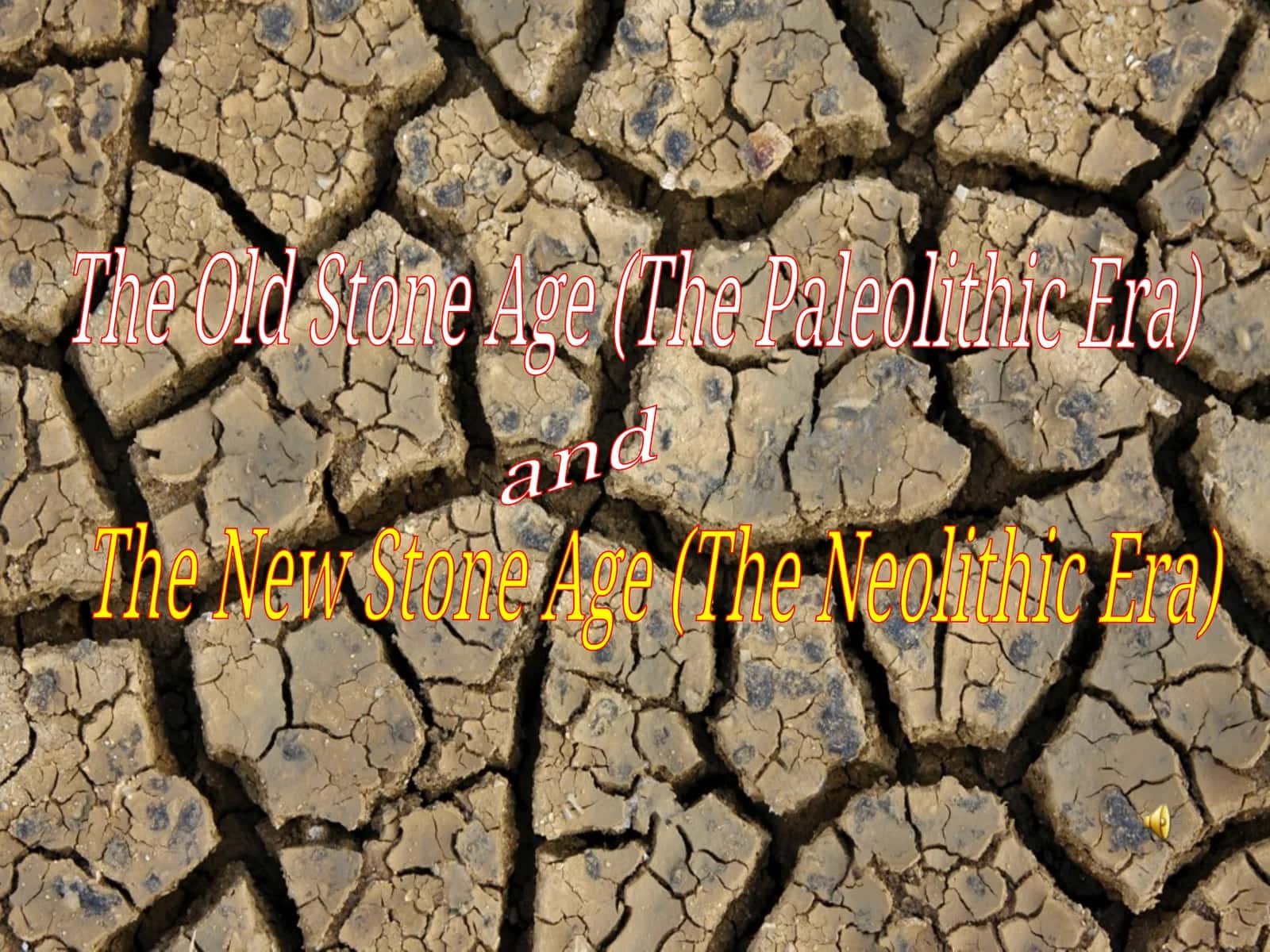 The Old Stone Age (The Paleolithic Era) 1