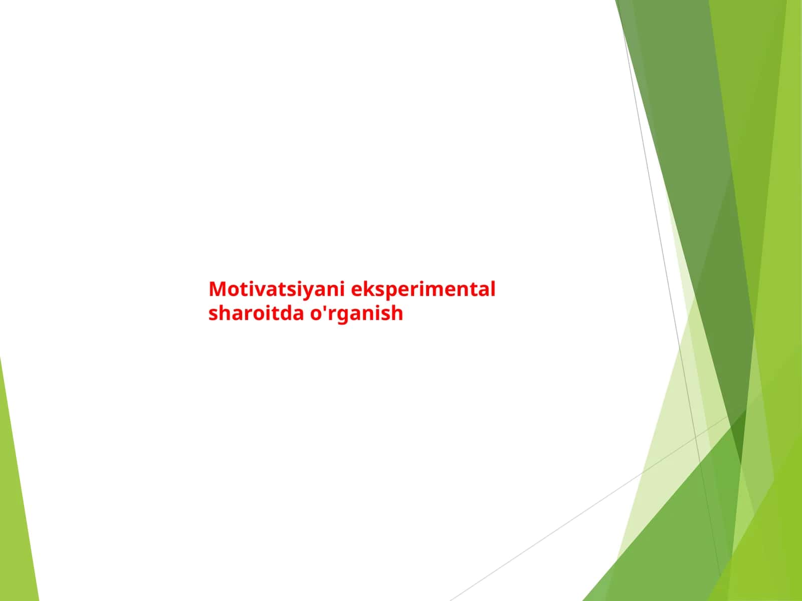 Motivatsiyani eksperimental sharoitda o'rganish 1