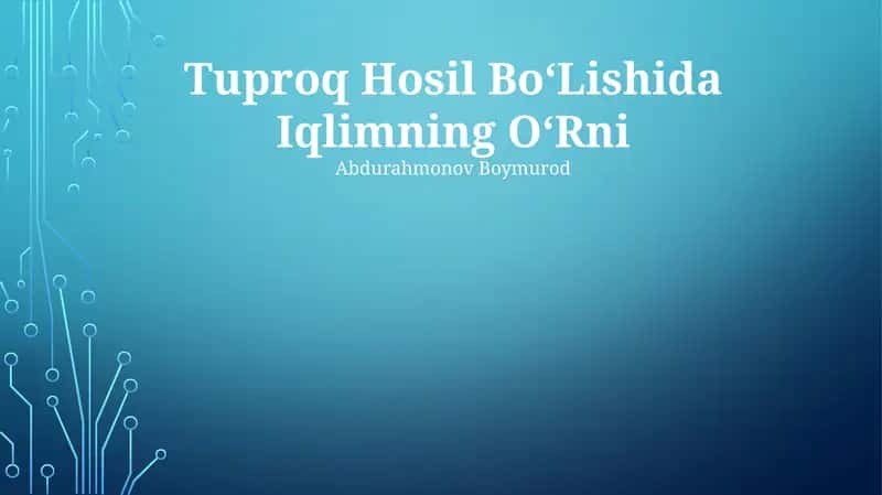 Tuproq Hosil BoʻLishida Iqlimning OʻRni 1