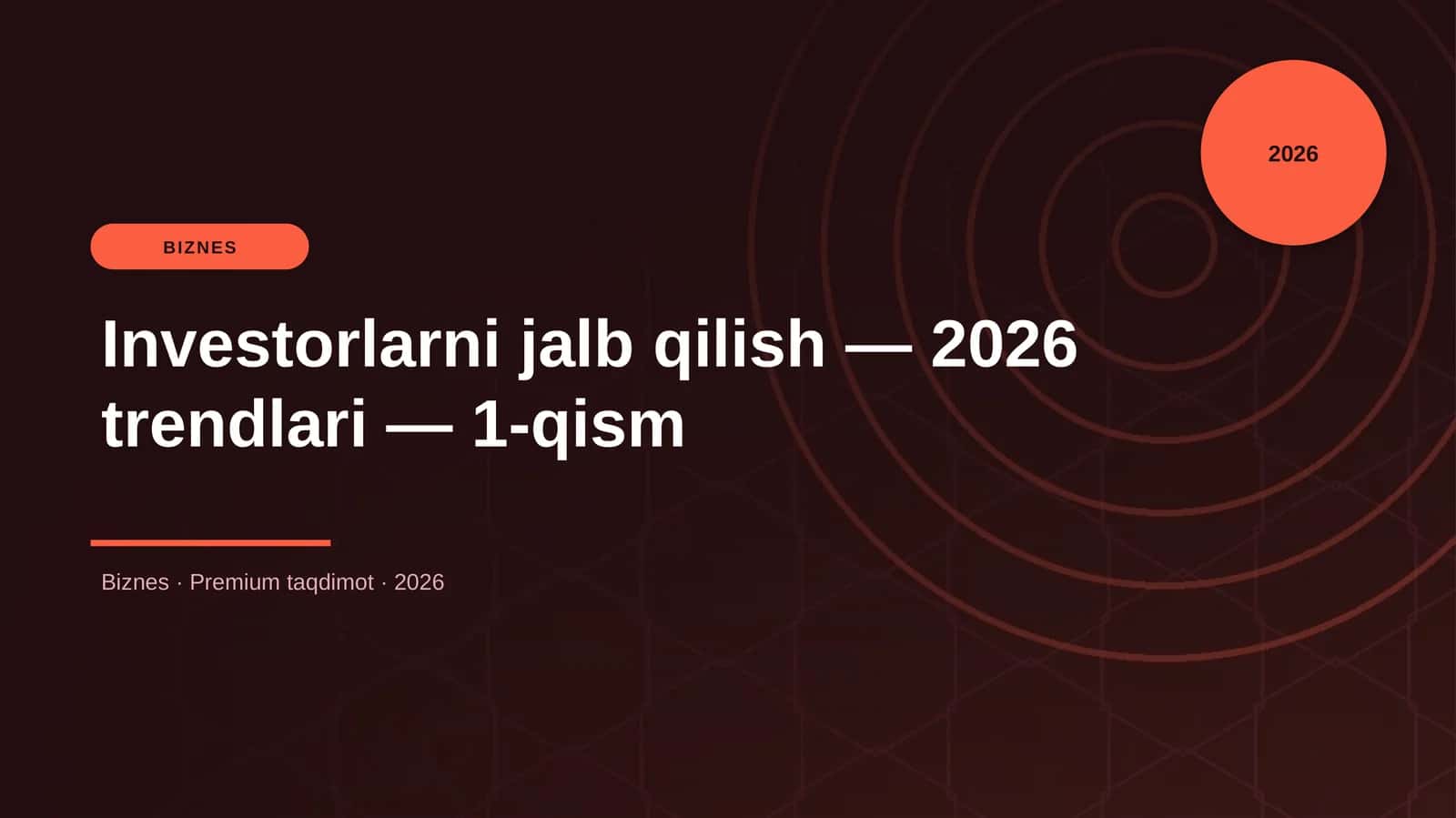 Investorlarni jalb qilish — 2026 trendlari — 1-qism 1