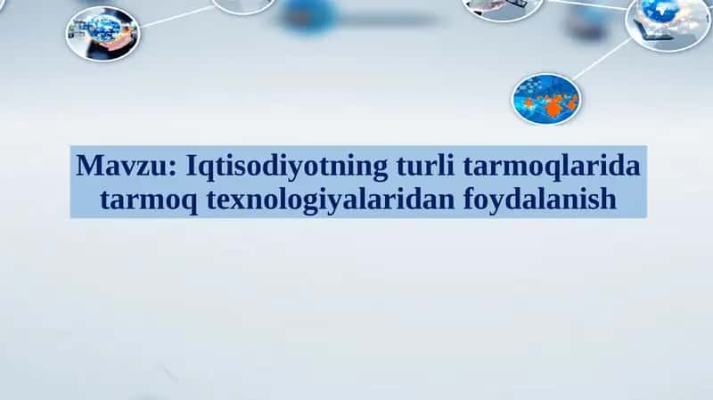 Iqtisodiyotning turli tarmoqlarida tarmoq texnologiyalaridan foydalanish 1