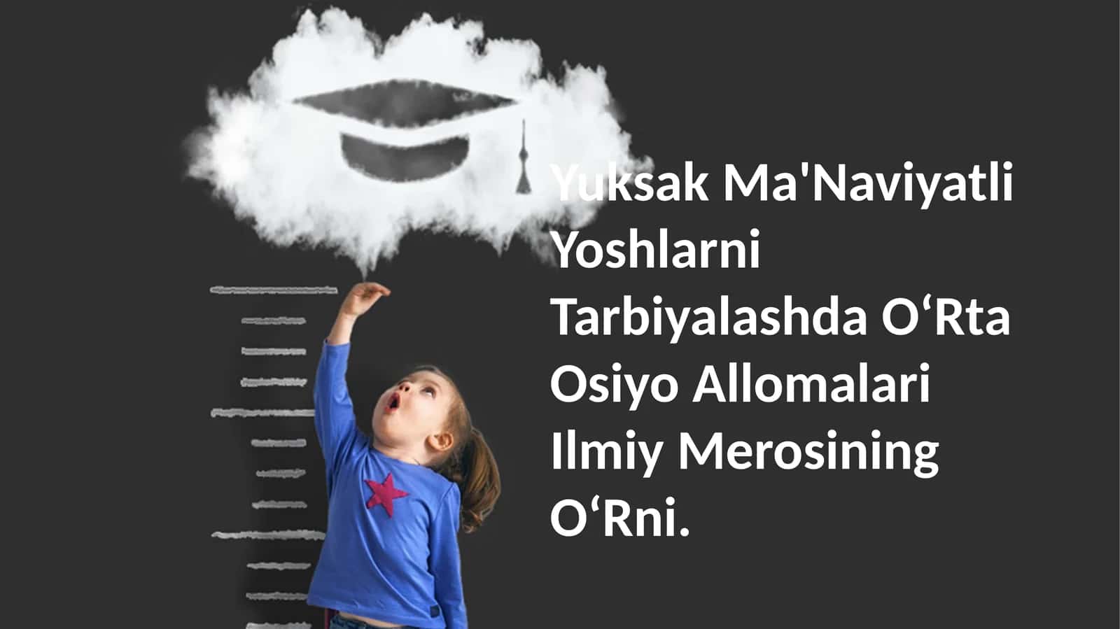 Yuksak Ma'Naviyatli Yoshlarni Tarbiyalashda OʻRta Osiyo Allomalari Ilmiy Merosi 1