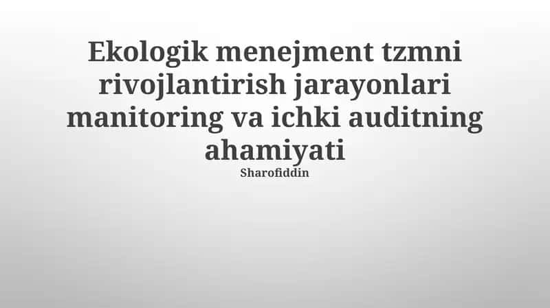 Ekologik menejment tzmni rivojlantirish jarayonlari manitoring va ichki auditning ahamiyati 1