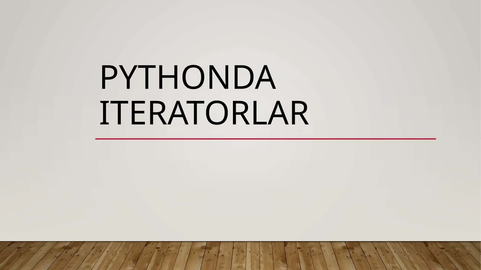 Pythonda iteratorlar 1