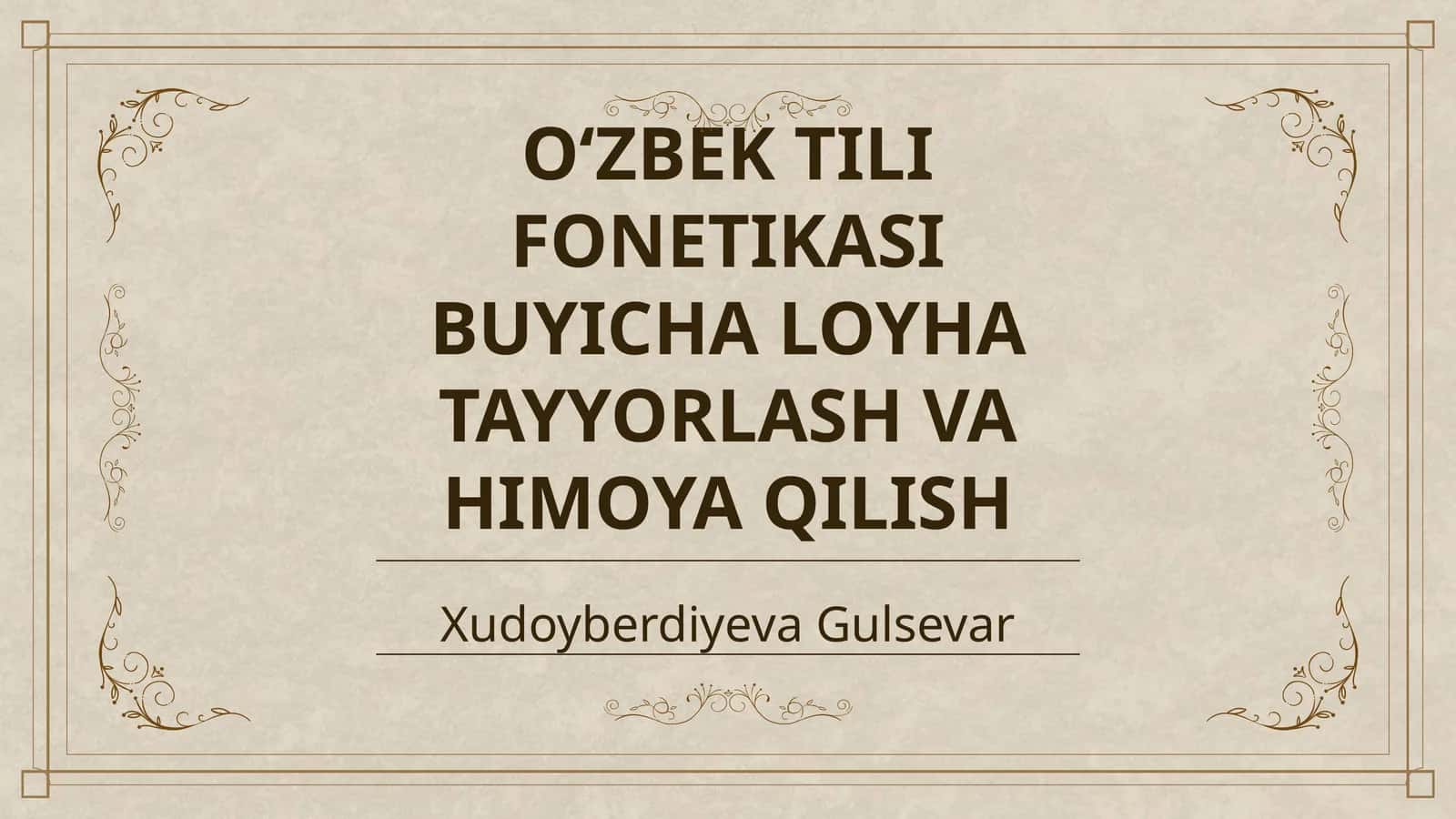 OʻZBEK TILI FONETIKASI BUYICHA LOYHA TAYYORLASH VA HIMOYA QILISH 1