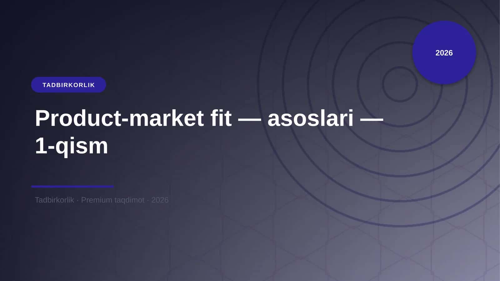 Product-market fit — asoslari — 1-qism 1