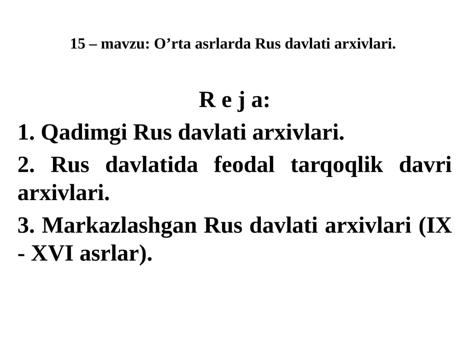 15–mavzu: O’rta asrlardaRusdavlatiarxivlari 1
