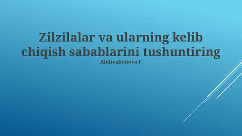 Zilzilalar va ularning kelib chiqish sabablarini tushuntiring 1