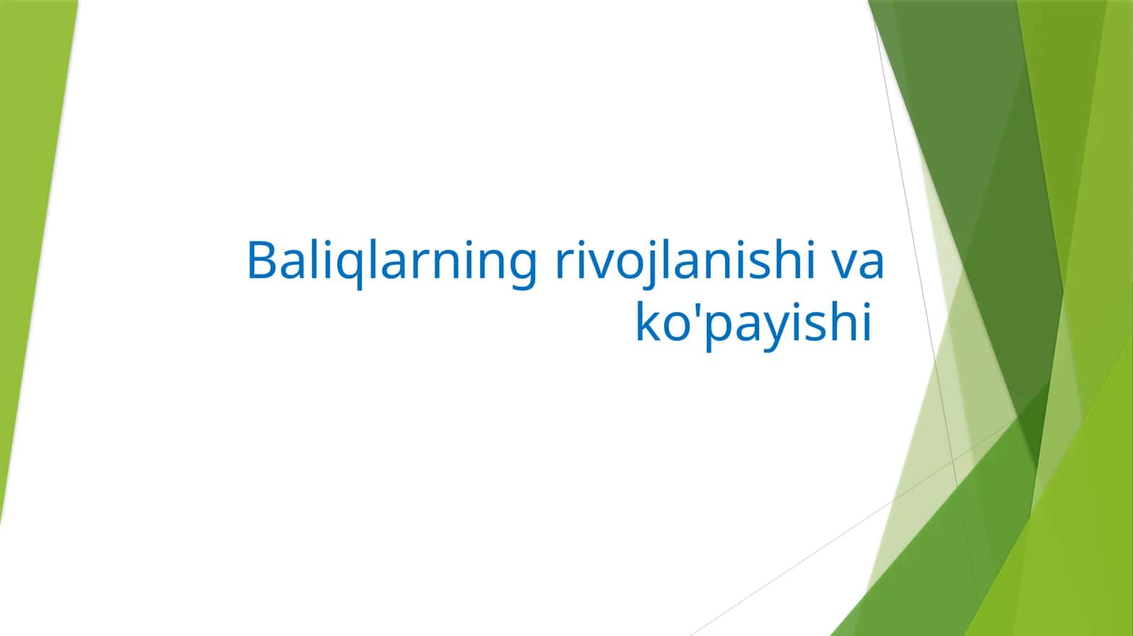 Baliqlarning rivojlanishi va ko'payishi 1