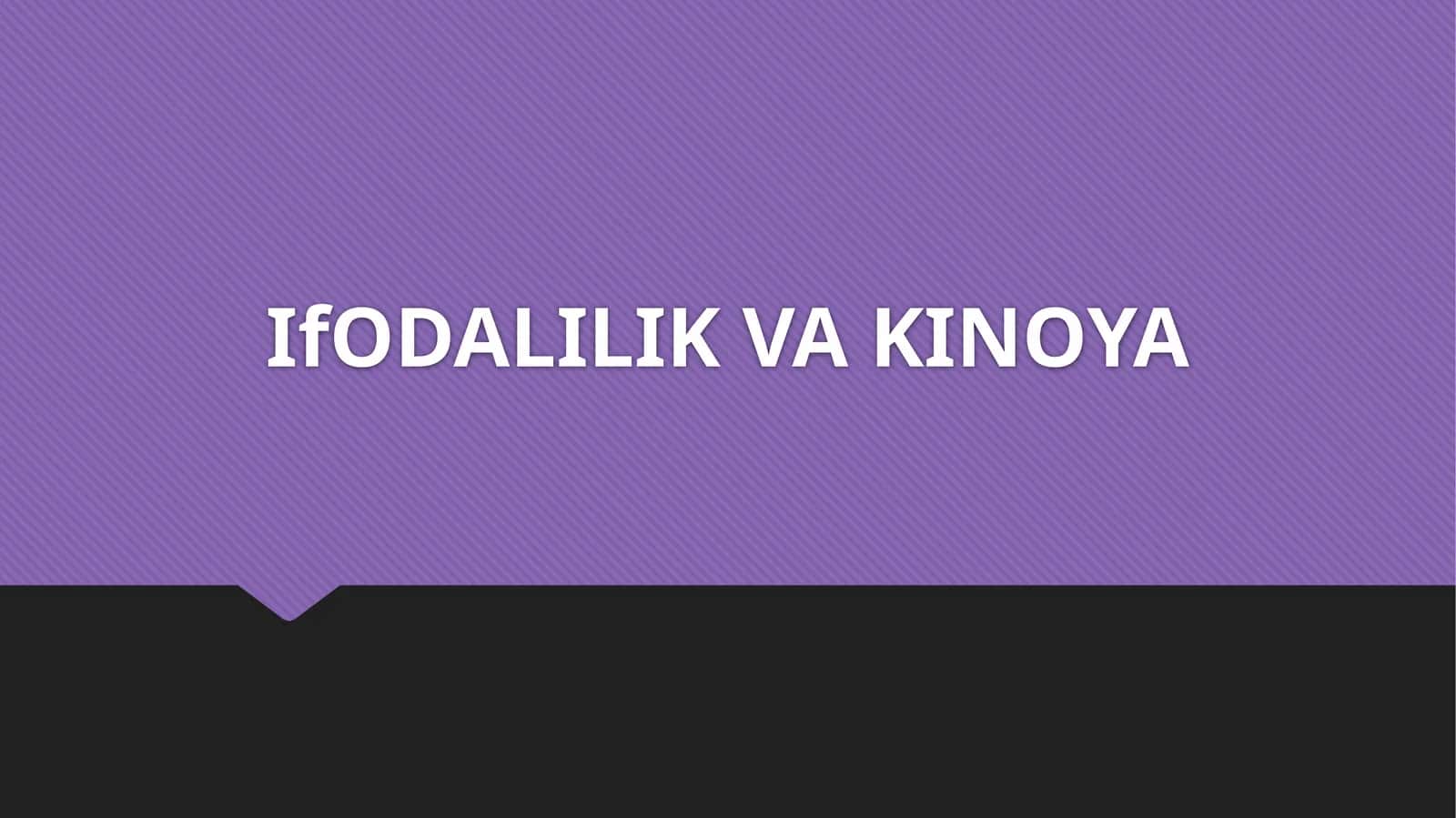IfODALILIKVA KINOYA 1