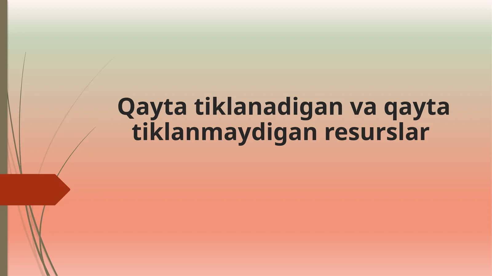 Qaytatiklanadigan va qaytatiklanmaydigan resurslar 1