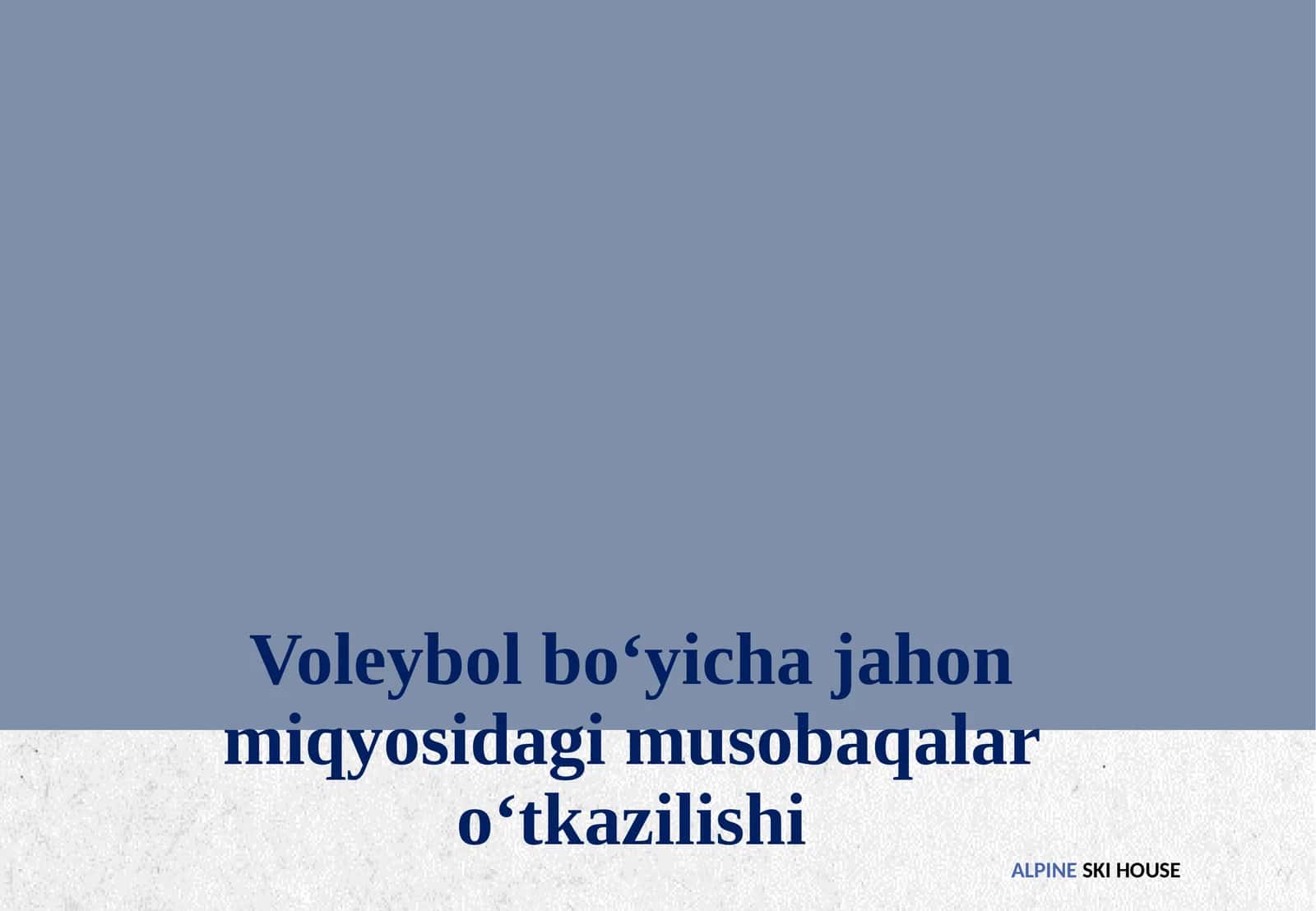 Voleybol bo‘yicha jahon miqyosidagi musobaqalar o‘tkazilishi 1