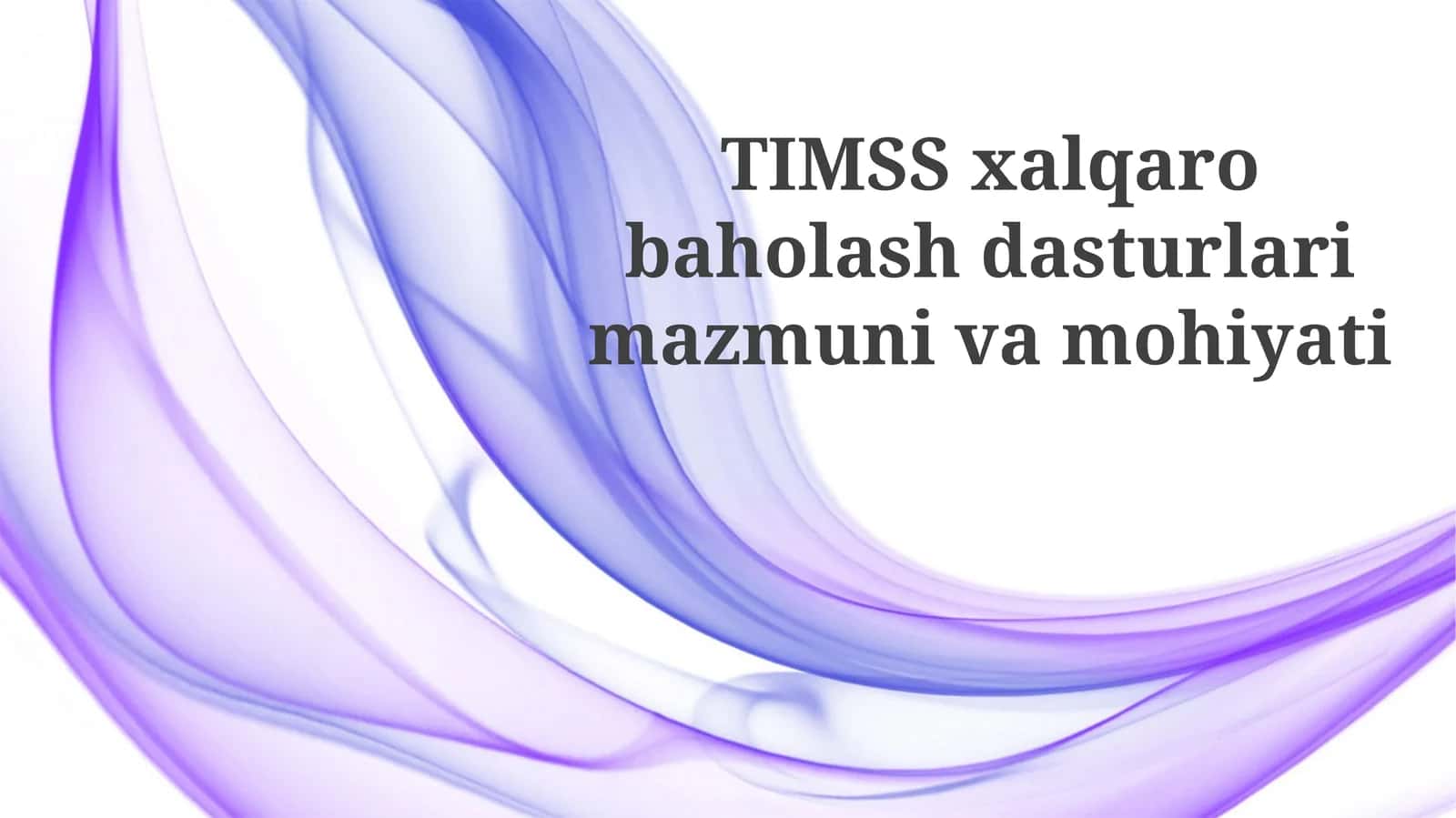 TIMSS xalqaro baholash dasturlari: mazmuni va mohiyati 1